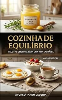 Livro Cozinha de Equilíbrio: Receitas e Rotinas para uma Vida Saudável.: Guia prático de culinária para o bem-estar.