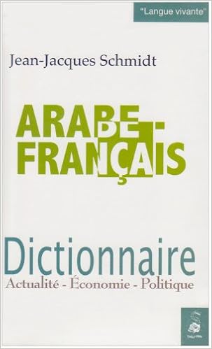 Amazon Fr Dictionnaire Arabe Francais Actualite Economie Politique Schmidt Jean Jacques Livres