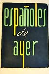Espa&ntilde;oles de ayer