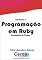 Livro Introdução a Programação em Ruby Aprendendo na Prática