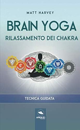 Brain Yoga. Rilassamento dei chakra: Tecnica guidata (Italian) Paperback โ 28 Mar. 2018