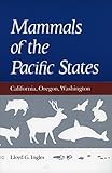 Front cover for the book Mammals of the Pacific States: California, Oregon, Washington by Lloyd G. Ingles