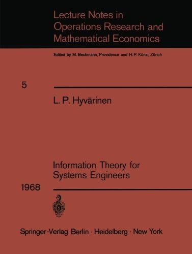 Information Theory for Systems Engineers (Lecture Notes in Economics and Mathematical Systems, 5)