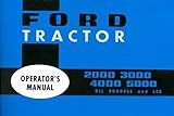 STEP-BY-STEP FORD TRACTOR OWNERS INSTRUCTION & OPERATING MANUAL - Includes Models 2000, 2110, 3000, 4000, 4110 & 5000 FOR YEARS 1965 1966 1967 1968 1969 1970 1971 1972 1973 1974 1975
