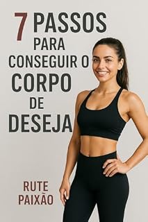 Livro 7 Passos para conseguir o corpo que deseja