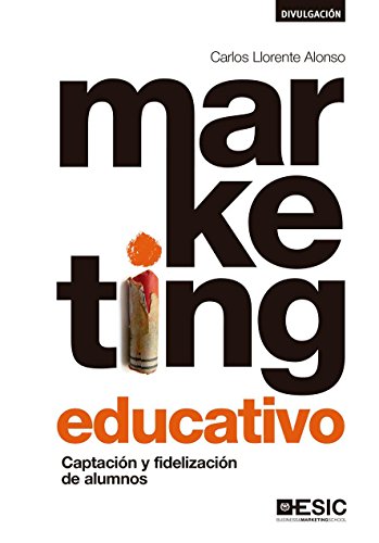 Marketing educativo. Captación y fidelización de alumnos (DIVULGACION)