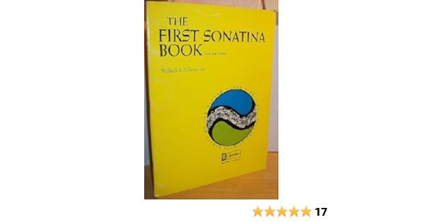 The First Sonatina Book For The Piano Willard A Palmer Amazon Com Books