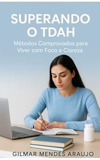 Livro Superando o TDAH:: Métodos Comprovados para Viver com Foco e Clareza