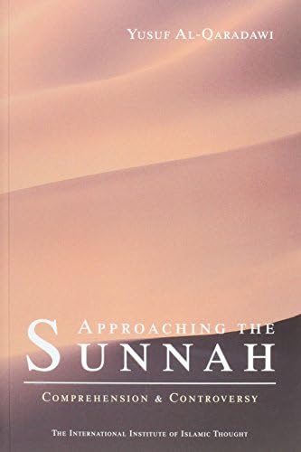 Approaching the Sunnah: Comprehension and Controversy