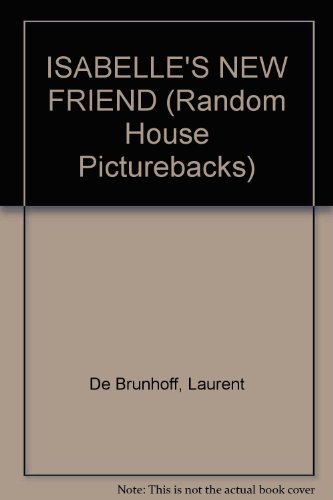 ISABELLE'S NEW FRIEND (A Random House pictureback)