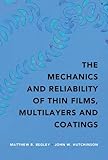 The Mechanics and Reliability of Films, Multilayers and Coatings