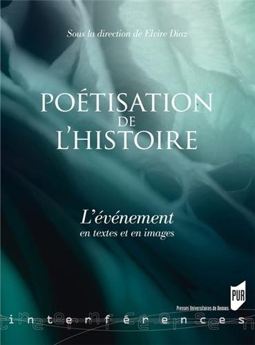 La  poétisation de l'histoire