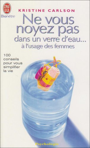 Ne vous noyez pas dans un verre d'eau, à l'usage des femmes
