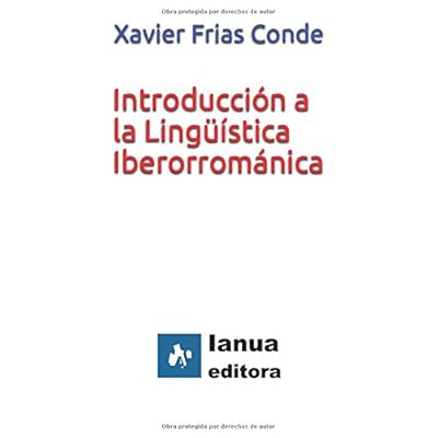 Introducción a la Lingüística Iberorrománica (Ianua Philologica) Introducción a la Lingüística Iberorrománica (Ianua Philologica)