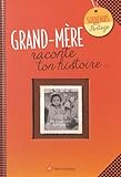 Image de Grand-mère, raconte ton histoire...