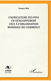 L' agriculture des pays en développement face à l'Organisation mondiale du commerce