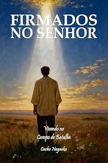 Livro Firmados no Senhor: Vivendo no Campo de Batalha