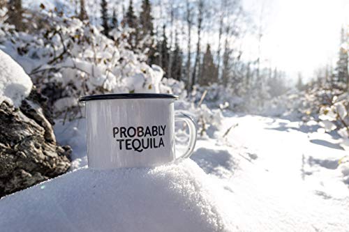 PROBABLY TEQUILA | Enamel"Coffee" Mug | Sarcastic Gift for Vodka, Gin, Bourbon, Wine and Beer Lovers | Great Office or Camping Cup for Dads, Moms, Campers, Tailgaters, Drinkers, and Travelers - Thumbnail 2