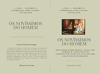 Livro OS NOVÍSSIMOS DO HOMEM: Reflexões sobre Morte, Juízo, Céu, Inferno e Purgatório na Perspectiva Católica e do Carisma Arautos do Evangelho (COLEÇÃO DOUTRINA VIVA PARA LEIGOS Livro 4)