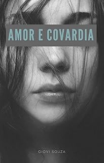Livro Amor e Covardia: Amor e Covardia