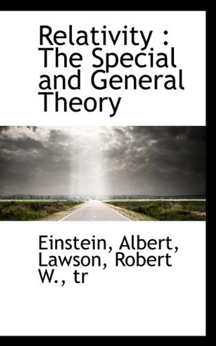 Relativity: The Special and General Theory Relativity: The Special and General Theory
