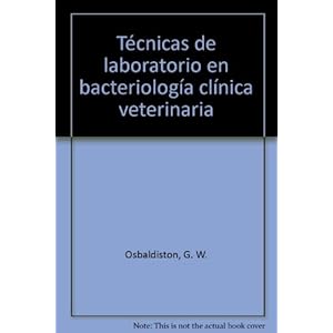 Técnicas de laboratorio para bacteriología clínica veterinaria