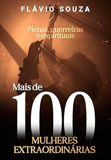 Livro Mais de 100 Mulheres Extraordinárias: Plenas Guerreiras e Espirituais