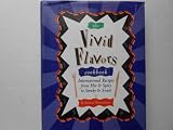 The Vivid Flavors Cookbook: International Recipes from Hot & Spicy to Smokey & Sweet