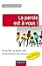 La parole est à vous ! S'exprimer en public avec les techniques des acteurs: S'exprimer en public avec les techniques des acteurs (Efficacité professionnelle) (French Edition) by 