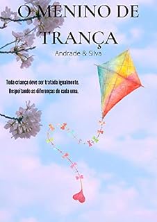 Livro O MENINO DE TRANÇA: Toda criança deve ser tratada igualmente. Respeitando as diferenças de cada uma.