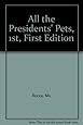 All the Presidents' Pets, 1st, First Edition