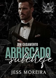 Livro UM CASAMENTO ARRISCADO COM O SUBCHEFE - OS ARCANOS LIVRO II