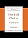 Five Bold Choices: Rise above Your Circumstances and Redefine Your Life by Jay Coughlan, Larry Julian