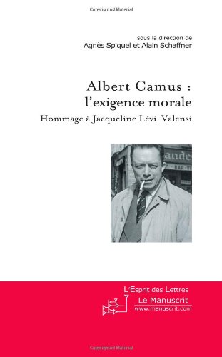 Albert Camus, l'exigence morale