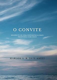 Livro O Convite: desfrute de uma experiência mais profunda com Deus