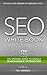 SEO White Book - The Organic Guide to Google Search Engine Optimization (The SEO Series 3)