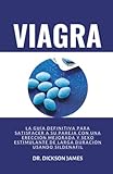 Viagra: La guía definitiva para satisfacer a su