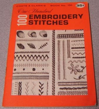 One Hundred Embroidery Stitches Book No. 150 by Coats & Clark's (Paperback)