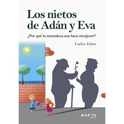 ¿Por qué la naturaleza nos hace envejecer? Los nietos de Adán y Eva
