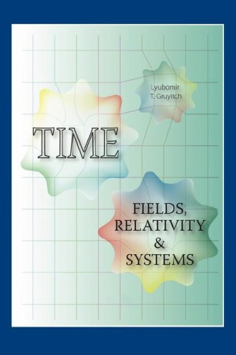TIME: Fields, Relativity, and Systems