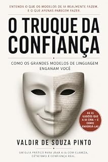 Livro O Truque da Confiança: Como os Grandes Modelos de Linguagem Enganam Você (Alfabetização em Inteligência Artificial)