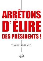 Arrêtons d'élire des présidents !