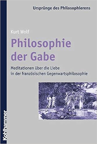 Philosophie Der Gabe Meditationen Uber Die Liebe In Der Franzosischen Gegenwartsphilosophie Ursprunge Des Philosophierens German Edition Wolf Kurt 9783170193192 Amazon Com Books