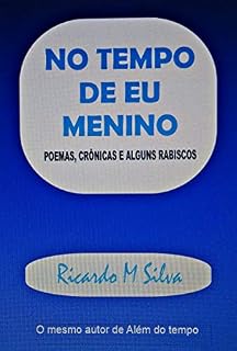 Livro NO TEMPO DE EU MENINO: POEMAS, CRÔNICAS E ALGUNS RABISCOS