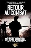 Retour au combat: L'Afghanistan fut un cauchemar, mais l'Irak un enfer (Nimrod) (French Edition) by 