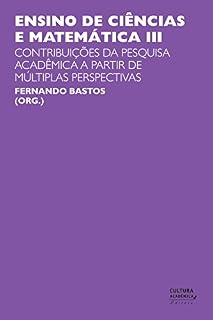Livro Ensino de ciências e matemática III: contribuições da pesquisa acadêmica a partir de múltiplas perspectivas