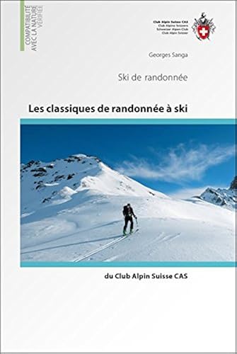 Download Les classiques de randonnées à ski du Club Alpin Suisse CAS : Ski de randonnées PDF