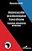 Histoire occultée de la décolonisation franco-africaine: Imposture, refoulements et névroses (Fre by Alexandre Gerbi