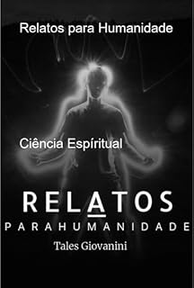 Livro Relatos Para Humanidade