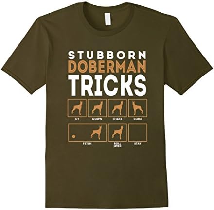 Stubborn Doberman Pinschers Dog Tricks Graphic T-Shirt Tee G - Male Medium - Olive